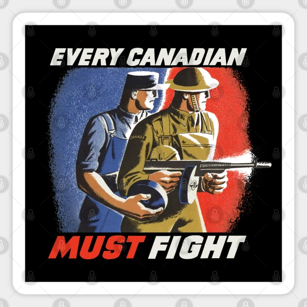 Every Canadian Must Fight | World War 2 Propaganda Magnet by Distant War